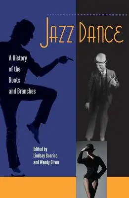 Danza Jazz: Historia de las raíces y las ramas - Jazz Dance: A History of the Roots and Branches