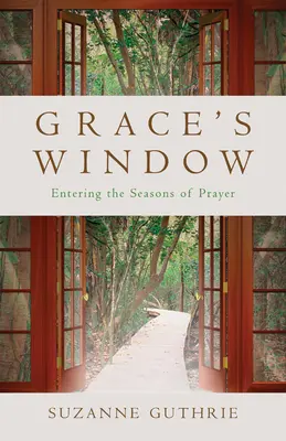 La ventana de la gracia: Entrando en el Tiempo de Oración - Grace's Window: Entering the Season of Prayer