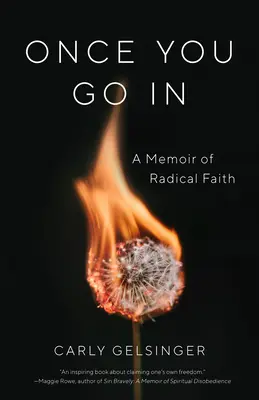 Una vez que entras: Una memoria de fe radical - Once You Go in: A Memoir of Radical Faith