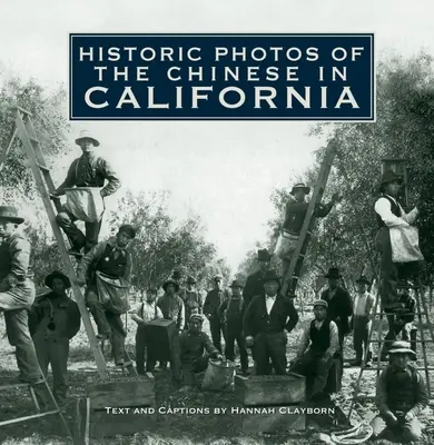 Fotos Históricas de los Chinos en California - Historic Photos of the Chinese in California