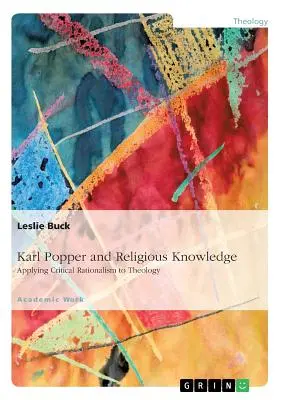 Karl Popper y el conocimiento religioso: Aplicación del racionalismo crítico a la teología - Karl Popper and Religious Knowledge: Applying Critical Rationalism to Theology