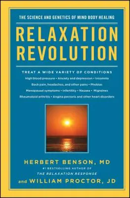 La revolución de la relajación: Cómo mejorar su salud personal a través de la ciencia y la genética de la curación mente-cuerpo - Relaxation Revolution: Enhancing Your Personal Health Through the Science and Genetics of Mind Body Healing