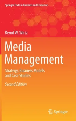 Gestión de medios de comunicación: Estrategia, Modelos de Negocio y Casos Prácticos - Media Management: Strategy, Business Models and Case Studies