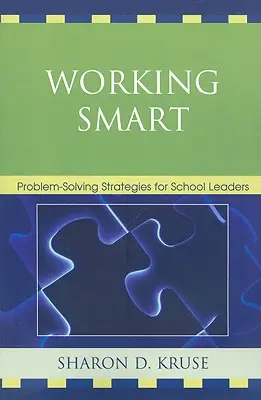 Working Smart: Estrategias de resolución de problemas para líderes escolares - Working Smart: Problem-Solving Strategies for School Leaders