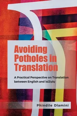 Evitar baches en la traducción: Una perspectiva práctica de la traducción entre el inglés y el isizulu - Avoiding Potholes in Translation: A Practical Perspective on Translation Between English and Isizulu