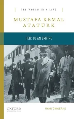 Mustafa Kemal Atatrk: Heredero de un Imperio - Mustafa Kemal Atatrk: Heir to an Empire