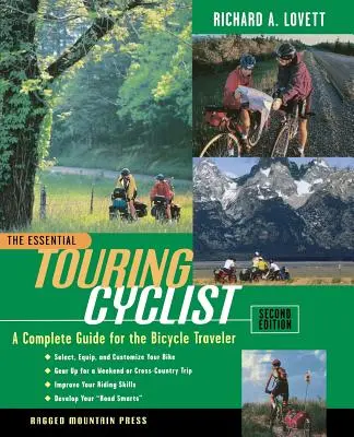 The Essential Touring Cyclist: La guía completa para el viajero en bicicleta - The Essential Touring Cyclist: The Complete Guide for the Bicycle Traveler