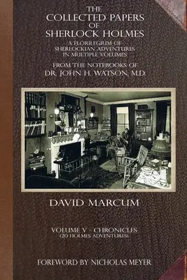 The Collected Papers of Sherlock Holmes - Volume 5: Un florilegio de aventuras sherlockianas en varios volúmenes - The Collected Papers of Sherlock Holmes - Volume 5: A Florilegium of Sherlockian Adventures in Multiple Volumes