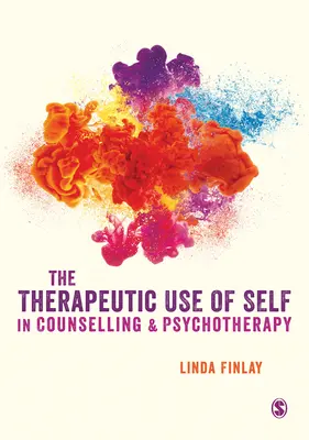 El uso terapéutico del yo en el asesoramiento y la psicoterapia - The Therapeutic Use of Self in Counselling and Psychotherapy