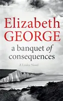 Banquete de consecuencias - Una novela del inspector Lynley: 19 - Banquet of Consequences - An Inspector Lynley Novel: 19