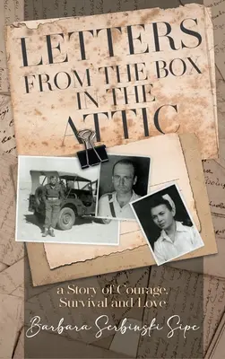 Cartas de la caja del desván: Una historia de valor, supervivencia y amor - Letters from the Box in the Attic: A Story of Courage, Survival and Love