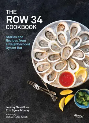 El libro de cocina de Row 34: Historias y recetas de un bar de ostras de barrio - The Row 34 Cookbook: Stories and Recipes from a Neighborhood Oyster Bar
