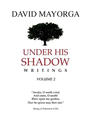 Escritos bajo su sombra Volumen 2 - Under His Shadow Writings Volume 2