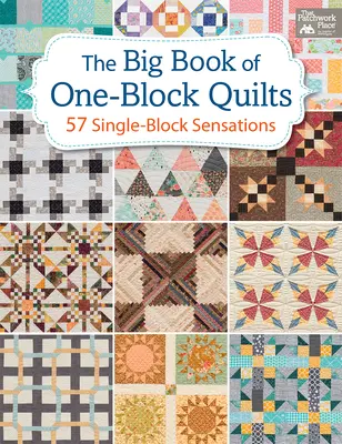 The Big Book of One-Block Quilts: 57 Sensaciones de un solo bloque - The Big Book of One-Block Quilts: 57 Single-Block Sensations