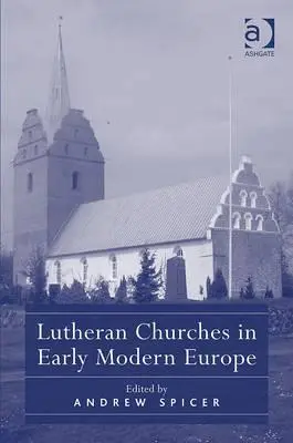 Iglesias luteranas en la Europa moderna - Lutheran Churches in Early Modern Europe