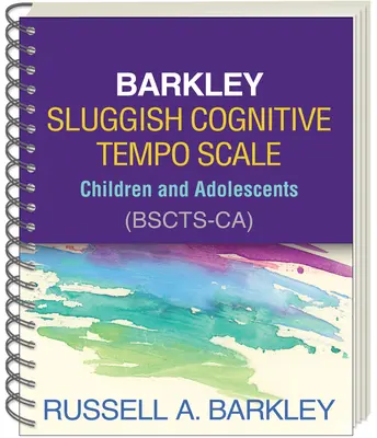 Escala de Tempo Cognitivo Lento de Barkley--Niños y Adolescentes (Bscts-Ca) - Barkley Sluggish Cognitive Tempo Scale--Children and Adolescents (Bscts-Ca)