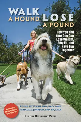 Pasee a su perro, pierda un kilo: Cómo usted y su perro pueden perder peso, mantenerse en forma y divertirse - Walk a Hound, Lose a Pound: How You & Your Dog Can Lose Weight, Stay Fit, and Have Fun