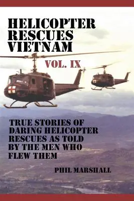 Helicópteros de rescate en Vietnam Volumen IX - Helicopter Rescues Vietnam Volume IX