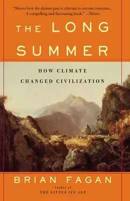 El largo verano: Cómo el clima cambió la civilización - The Long Summer: How Climate Changed Civilization