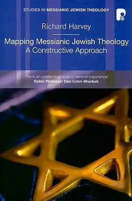 Teología judía mesiánica: Un enfoque constructivo - Mapping Messianic Jewish Theology: A Constructive Approach