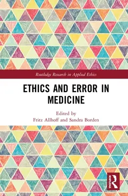 Ética y error en medicina - Ethics and Error in Medicine