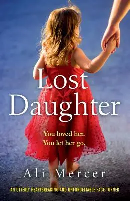 La hija perdida: Una novela desgarradora e inolvidable - Lost Daughter: An utterly heartbreaking and unforgettable page-turner