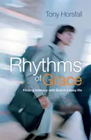 Ritmos de gracia - Encontrar la intimidad con Dios en una vida ajetreada - Rhythms of Grace - Finding intimacy with God in a busy life