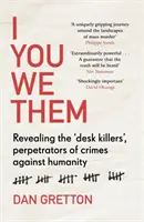I You We Them - Desvelando a los «asesinos de escritorio», autores de crímenes contra la humanidad - I You We Them - Revealing the 'desk killers', perpetrators of crimes against humanity