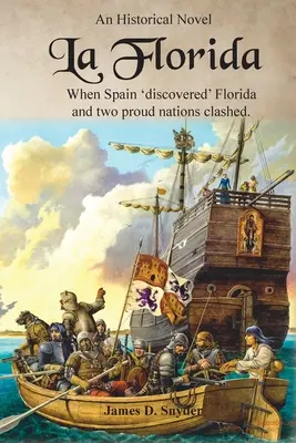 La Florida: Cuando España 'descubrió' Florida y se enfrentaron dos naciones orgullosas - La Florida: When Spain 'Discovered' Florida and Two Proud Nations Clashed