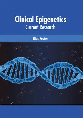 Epigenética clínica: Investigación actual - Clinical Epigenetics: Current Research