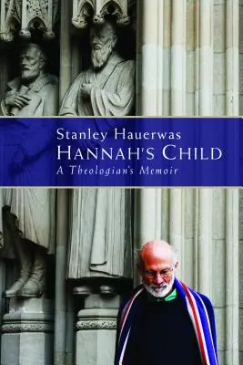 El hijo de Hannah: Memorias de una teóloga - Hannah's Child: A Theologian's Memoir