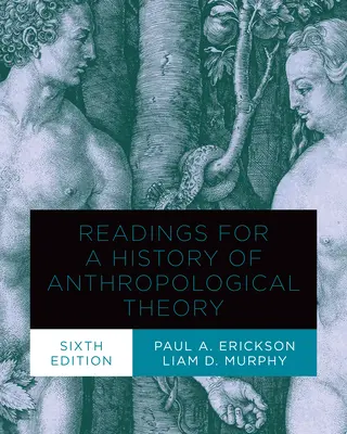 Lecturas para una historia de la teoría antropológica, sexta edición - Readings for a History of Anthropological Theory, Sixth Edition