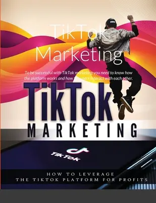 TikTok Marketing: Para tener éxito con el marketing en TikTok es necesario conocer cómo funciona la plataforma y cómo interactúan los usuarios entre sí. - TikTok Marketing: To be successful with TikTok marketing you need to know how the platform works and how the users interact with each ot