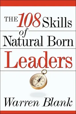 Las 108 habilidades de los líderes natos - The 108 Skills of Natural Born Leaders