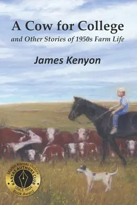 Una vaca para la universidad: y otras historias de la vida en la granja en los años 50 - A Cow for College: and Other Stories of 1950s Farm Life