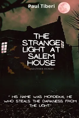 La extraña luz de Salem House y otros relatos - The Strange Light at Salem House and other stories