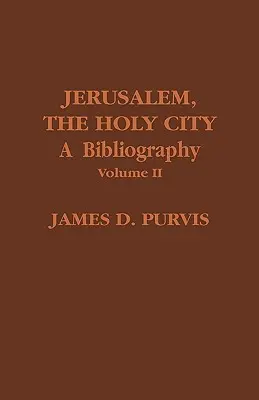 Jerusalén, la ciudad santa: Bibliografía, volumen II - Jerusalem, The Holy City: A Bibliography, Volume II