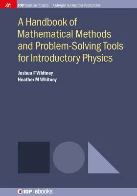 A Handbook of Mathematical Methods and Problem-Solving Tools for Introductory Physics (Segunda edición) - A Handbook of Mathematical Methods and Problem-Solving Tools for Introductory Physics