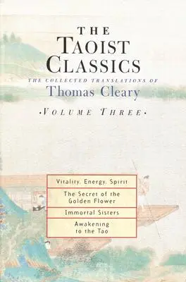 Los Clásicos Taoístas, Volumen Tres: Las traducciones recopiladas de Thomas Cleary - The Taoist Classics, Volume Three: The Collected Translations of Thomas Cleary