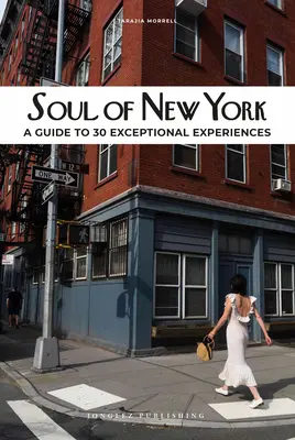 El alma de Nueva York: Guía de 30 experiencias excepcionales - Soul of New York: A Guide to 30 Exceptional Experiences