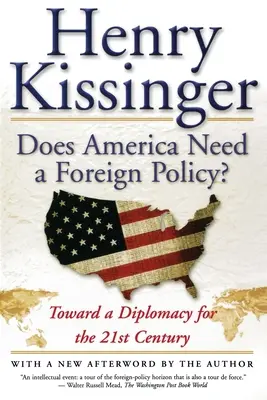 ¿Necesita Estados Unidos una política exterior? Hacia una diplomacia para el siglo XXI - Does America Need a Foreign Policy?: Toward a Diplomacy for the 21st Century