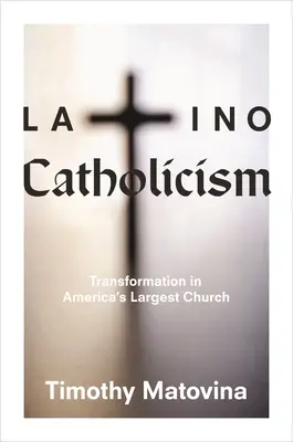 Catolicismo latino: Transformación en la Iglesia más grande de América - Latino Catholicism: Transformation in America's Largest Church