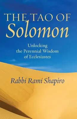 El Tao de Salomón: Desvelando la sabiduría perenne del Eclesiastés - The Tao of Solomon: Unlocking the Perennial Wisdom of Ecclesiastes