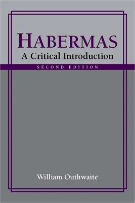 Habermas: Una introducción crítica, segunda edición - Habermas: A Critical Introduction, Second Edition