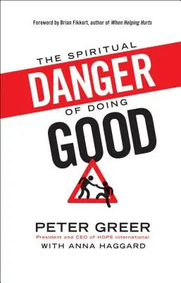 El peligro espiritual de hacer el bien - The Spiritual Danger of Doing Good