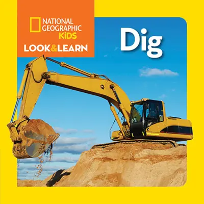 National Geographic Kids Mira y Aprende: Dig - National Geographic Kids Look and Learn: Dig