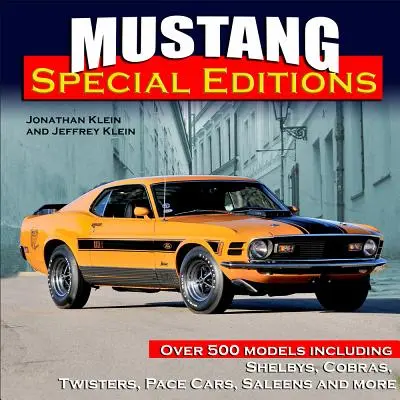 Mustang Ediciones Especiales: Más de 500 modelos incluyendo Shelbys, Cobras, Twisters, Pace Cars, Saleens y más - Mustang Special Editions: Over 500 Models Including Shelbys, Cobras, Twisters, Pace Cars, Saleens and More