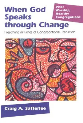 Cuando Dios habla a través del cambio: Predicar en tiempos de transición congregacional - When God Speaks through Change: Preaching in Times of Congregational Transition