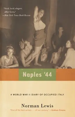 Nápoles '44: Diario de la Segunda Guerra Mundial en la Italia ocupada - Naples '44: A World War II Diary of Occupied Italy