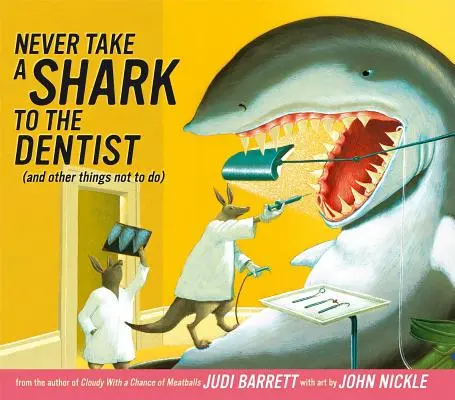 Nunca lleves un tiburón al dentista: (y otras cosas que no debes hacer) - Never Take a Shark to the Dentist: (And Other Things Not to Do)